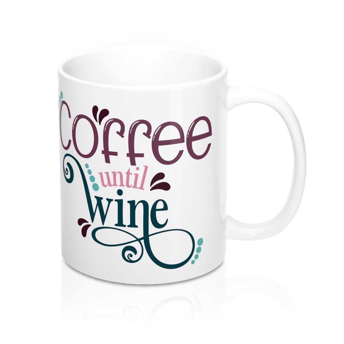 Mug 11oz "Coffee Until Wine"